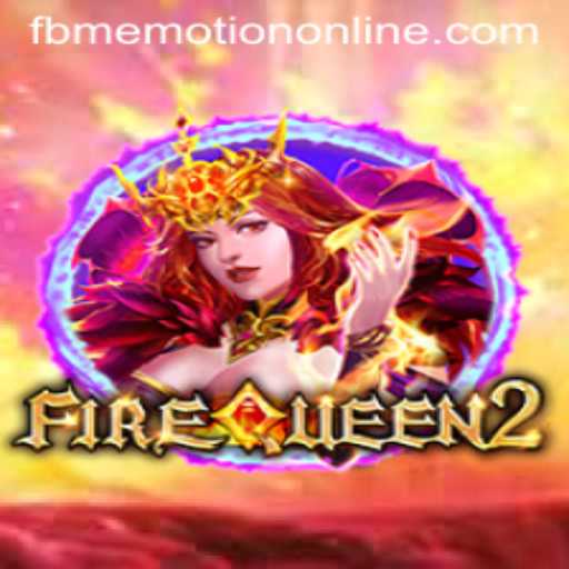 Exploring FireQueen2: An Enchanting Journey in FBM Emotion PH