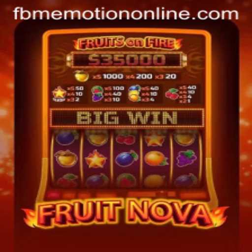 Explore the Thrilling World of FruitNova by FBM Emotion PH