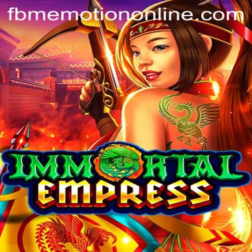 Exploring the World of ImmortalEmpress: The Ultimate Gaming Experience by FBM Emotion PH