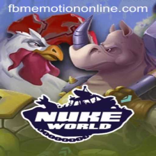 Exploring NukeWorld: A Thrilling Adventure into FBM Emotion PH